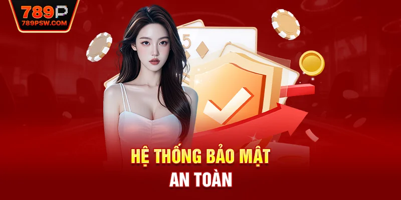 Hệ thống bảo mật an toàn